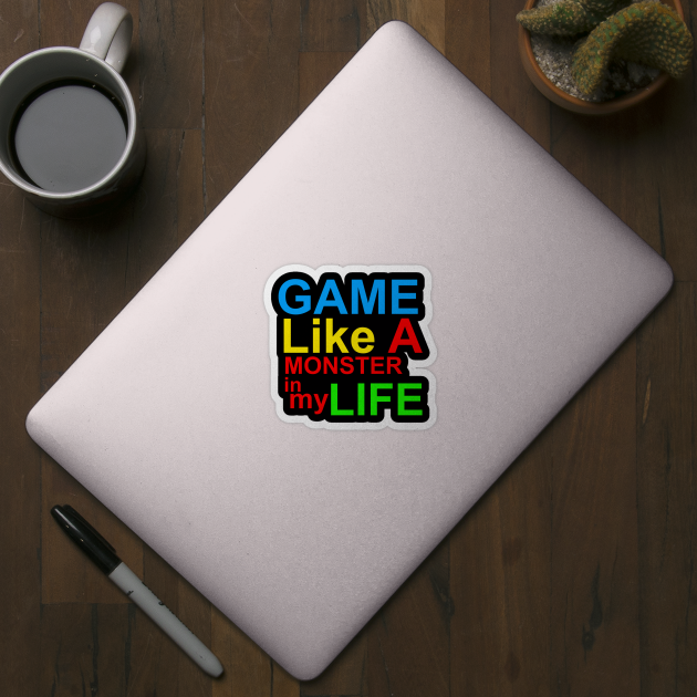 game like a monster gamer life by araharugra